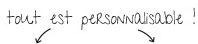tout est personnalisable